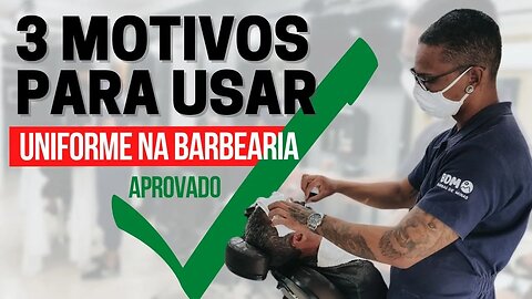 3 MOTIVOS PARA USAR UNIFORME NA BARBEARIA