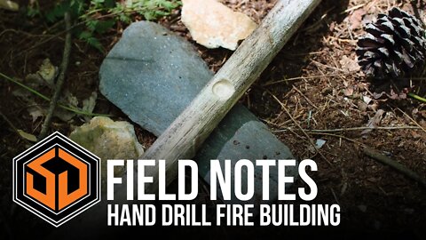 Hand Drill Fire Building - SD Field Notes