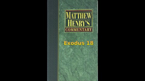 Matthew Henry's Commentary on the Whole Bible. Audio produced by Irv Risch. Exodus Chapter 18