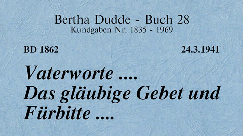 BD 1862 - VATERWORTE .... DAS GLÄUBIGE GEBET UND FÜRBITTE ....