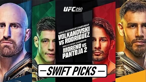 UFC 290: Volkanovski vs. Rodriguez - "Swift Picks"