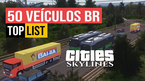 Cities: Skylines - Top list de 50 veículos brasileiros.