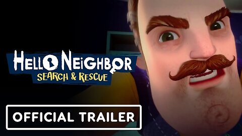 Hello Neighbor VR: Search and Rescue - Official Gameplay Trailer