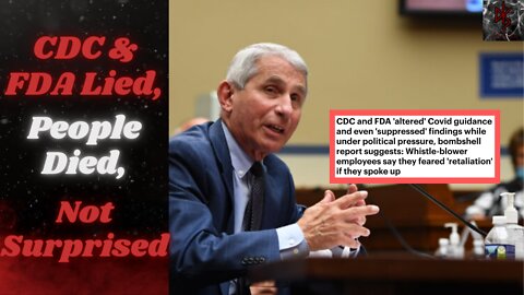 CDC and FDA "Altered" and "Suppressed" Pandemic Information New Report Finds