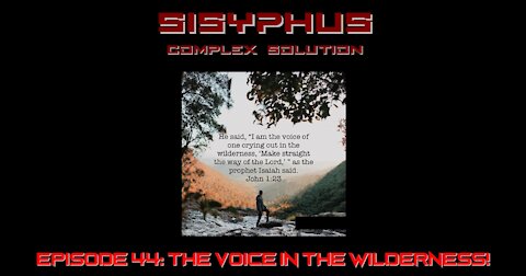 SCS EPISODE 44. THE VOICE IN THE WILDERNESS