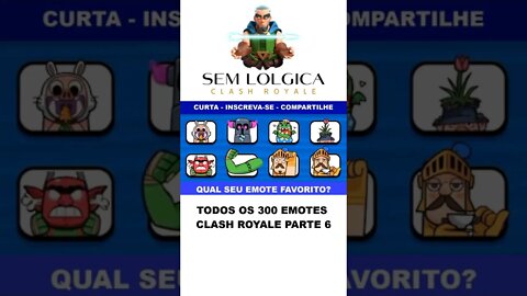 TODOS OS 300 EMOTES CLASH ROYALE PARTE 6 #shorts