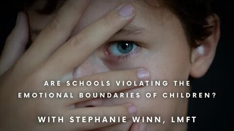 Are Schools Violating the Emotional Boundaries of Children? With Stephanie Winn, LMFT