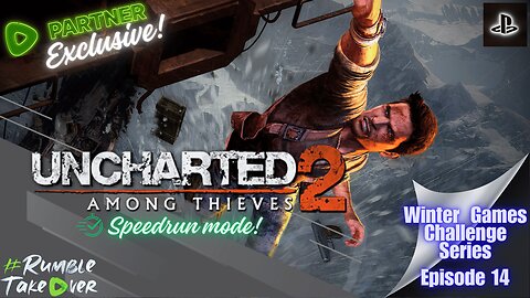 Winter Games [Episode 14]: Uncharted 2 Speedrun Mode | Rumble Partner