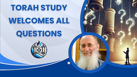 Torah Study Welcomes All Questions | Rabbi Ouri Cherki