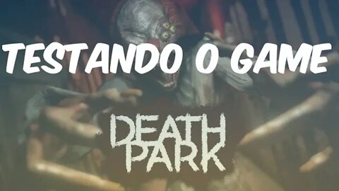 Testando o Game: Death Park