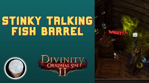 TALKING FISH in a Barrel - A Patient Gamer Plays...Divinity Original Sin II: Part 28