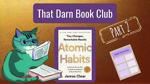 That Darn Book Club: Atomic Habits by James Clear - Part 2