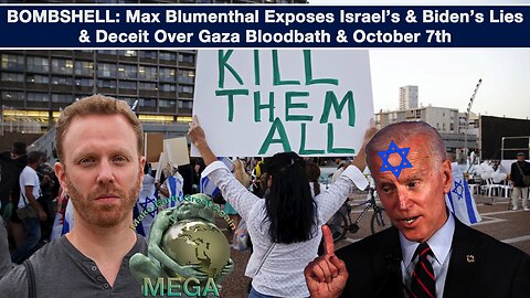 BOMBSHELL- Max Blumenthal Exposes Israel’s & Biden’s Lies & Deceit Over Gaza Bloodbath & October 7th