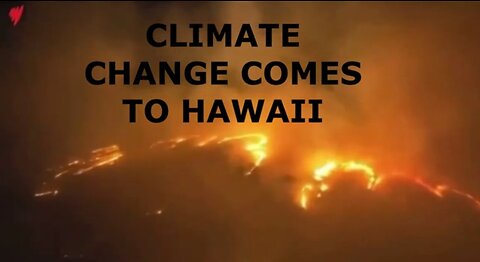 Climate Change Comes to Hawaii. Guess Who Changed it?