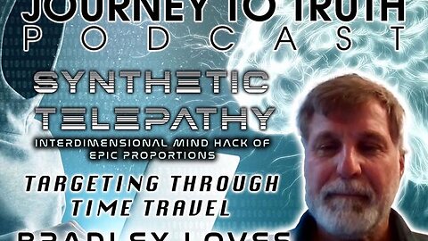 Bradley Loves | Synthetic Telepathy | Time Travel Targeting | Interdimensional Mind Hack