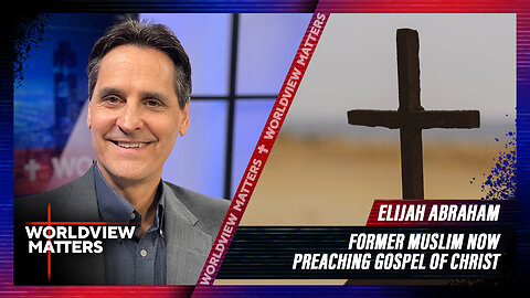 Elijah Abraham: Former Muslim Now Preaching Gospel Of Christ | Worldview Matters