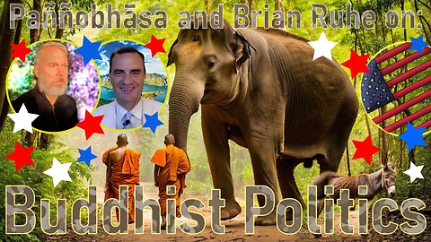 Buddhist Politics with Pannobhasa & Brian Ruhe