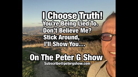 I Choose Truth, Current Events On The Peter G Show. Sept 4th, 2024. Show #262