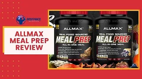 Allmax Nutrition Meal Prep All-In-One Real Food Meal Replacement Review & Overview 🍎🍇🍄🥑