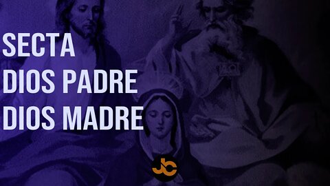 Secta Dios madre, Dios padre.