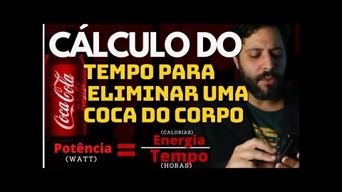 Cálculo do Tempo para perder as calorias de uma Coca-Cola | Potencia do corpo humano parado