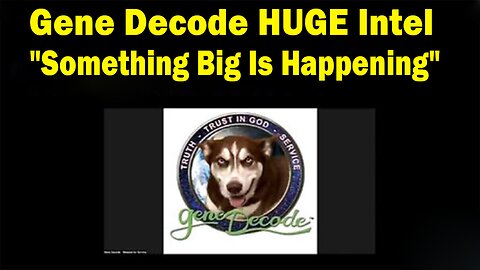 Gene Decode HUGE Intel: "Gene Decode Important Update, March 21, 2024"