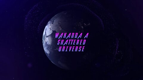 Wakanda A Shattered Universe Teaser Trailer Fan Made Short Film!!!