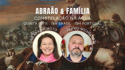 Abraão & Família - Constelação na água - com Flavio Michelutti