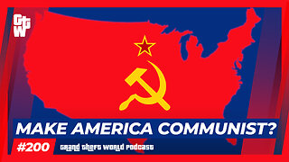 Make America Communist? | #GrandTheftWorld 200 (Clip)