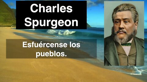 Esfuércense los pueblos. Charles Spurgeon en español. Devocional de hoy. Isaías 41,1