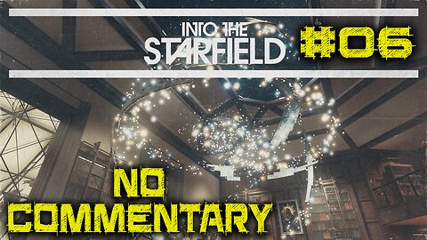 LET'S PLAY: Into The Starfield - All That Money Can Buy - Episode 6 [NO COMMENTARY]