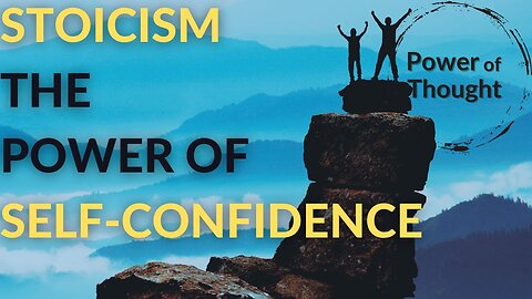 How Being a Stoic Can Boost Your Self-Confidence - The Philosophy of Stoicism