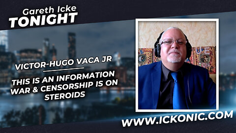 This Is An Information War - Victor-Hugo Vaca Jr On Gareth Icke Tonight