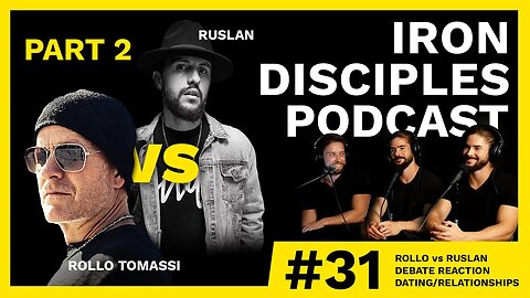 #31 Rollo Tomassi vs Ruslan Debate Reaction - Dating/Relationships - Part 2