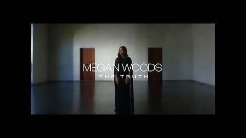 Megan Woods - The Truth (Music Video)