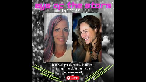 Eye of the STORM Podcast LIVE S2 E7 09/19/24 with Kathryn Saari