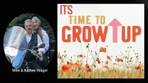 It's Time To Grow Up by Dr Michael H Yeager