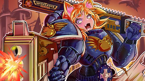 🔥 FOR THE NYAMPRESS!【SPACE MARINE】