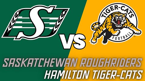 Canadian Football: Hamilton vs. Saskatchewan - Week 3