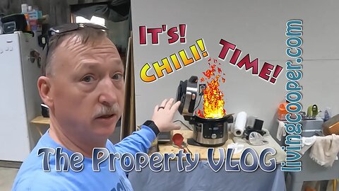 Living Cooper - Property VLOG - It's! Chili! Time!