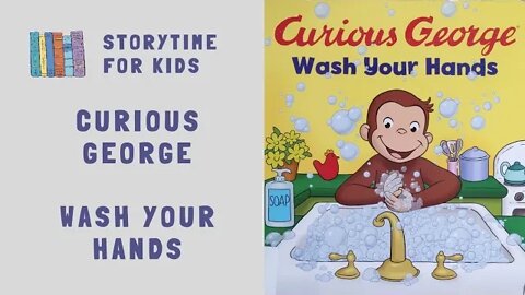 @Storytime for Kids | Curious George | Wash Your Hands by H.A. Rey