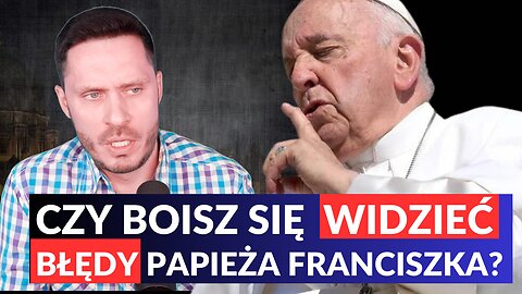 Niebezpieczne BŁĘDY Papieża Franciszka, Pewna POTWORNOŚĆ ze Świata i inne Sprawki Okiem Katolika