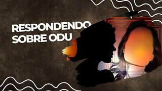 respondendo comentários sobre odu - .