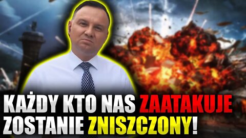 Prezydent Duda: Każdy kto nas ZAA***UJE zostanie ZNISZ***NY \\ Polska.LIVE