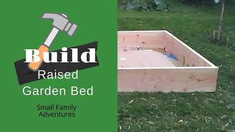 Raised Garden Bed for Spring | Building Project | Small Family Adventures