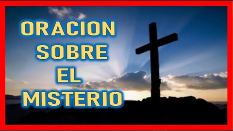 ORACION SOBRE EL MISTERIO