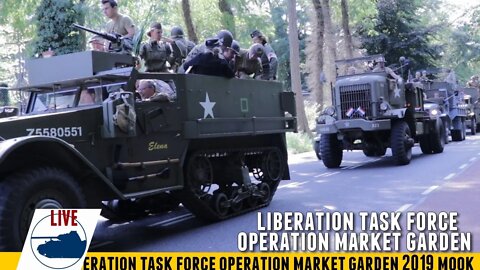 Libiration Task Force Operation Market Garden 75th Anniversary Livestream.