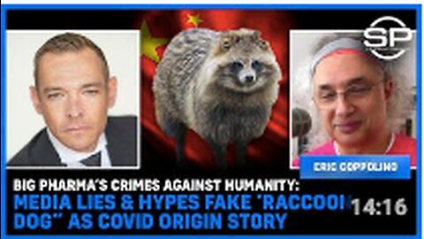 BIG PHARMA’s Crimes Against Humanity: Media LIES & Hypes FAKE ‘Raccoon Dog” As Covid Origin Story