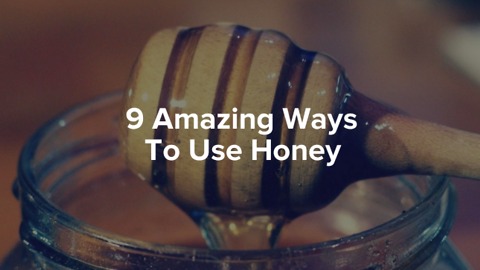 9 amazing ways to use honey