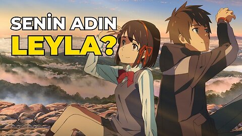 Your Name x Leyla ile Mecnun